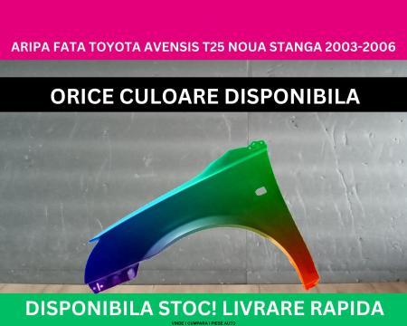 Aripa fata Toyota Avensis T25 Alb,Rosu,Argintiu,Negru,Verde 2003-2006 NOUA gata vopsita stanga 53812-05020