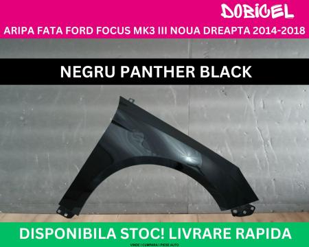 Aripa fata Ford Focus MK3 3 Negru Panther Black NOUA vopsita dreapta 2014-2018 1729701
