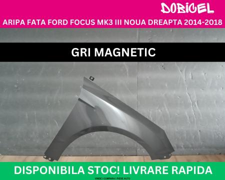 Aripa fata Ford Focus MK3 3 Gri Magnetic NOUA vopsita dreapta 2014-2018 1729701
