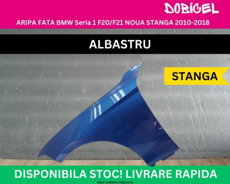 Aripa fata BMW Seria 1 F20 F21 F22 F23 culoare Albastru Albastra B45 NOUA vopsita 2010-2018 stanga 41007284645